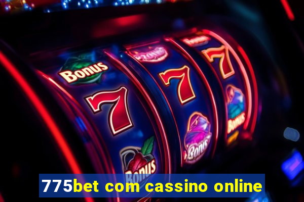 775bet com cassino online